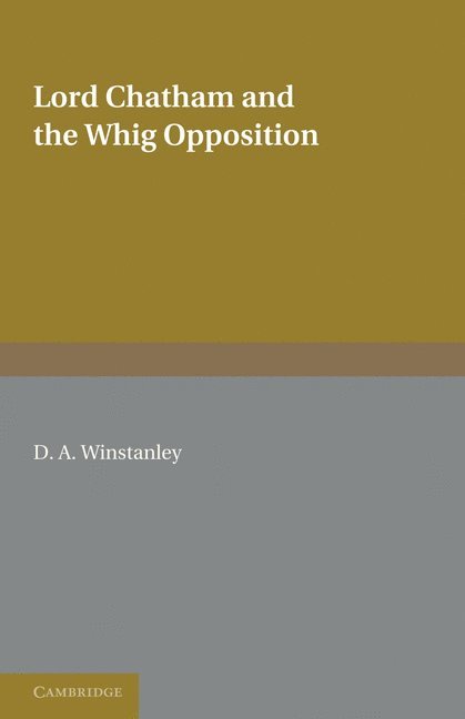 Lord Chatham and the Whig Opposition 1