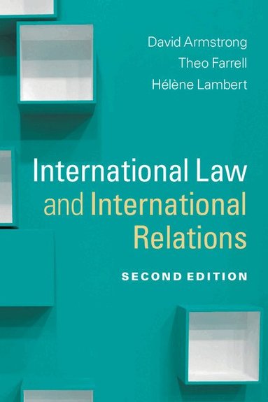 David Armstrong, Theo Farrell, Hélène Lambert - International Law and International Relations, Häftad