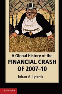 bokomslag A Global History of the Financial Crash of 2007-10