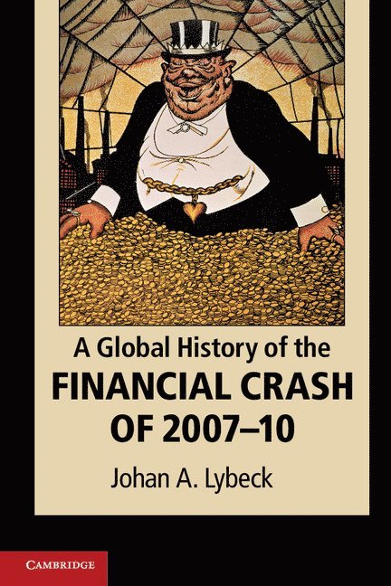 Johan A. Lybeck, Johan A. (Managing Director) Lybeck - A Global History of the Financial Crash of 2007-10, Häftad
