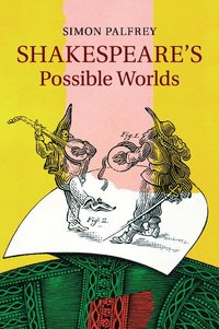 bokomslag Shakespeare's Possible Worlds