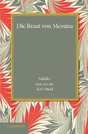 Friedrich Schiller, Karl Breul - Die Braut von Messina oder Die Feindlichen Brüder, Häftad