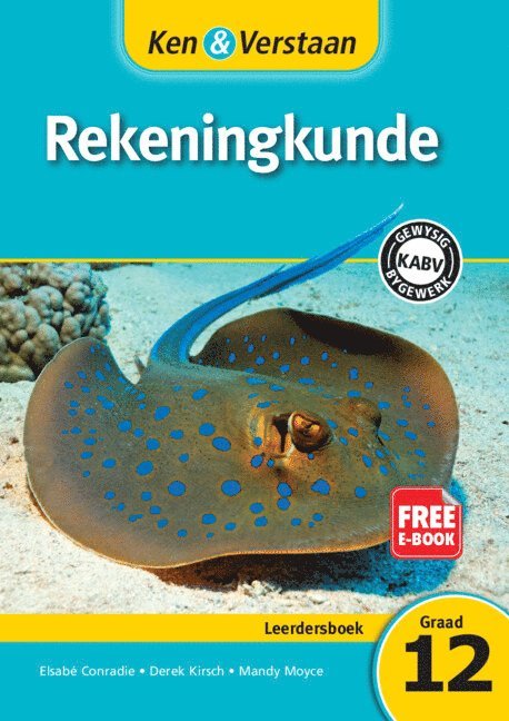 Elsab&#233; Conradie, Derek Kirsch, Mandy Moyce, Elsabé Conradie - Ken & Verstaan Rekeningkunde Leerdersboek Graad 12 Afrikaans, Häftad