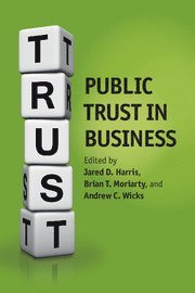 Jared D. Harris, Brian Moriarty, Andrew C. Wicks, Jared D. (University of Virginia) Harris, Brian (University of Virginia) Moriarty, Andrew C. (University of Virginia) Wicks, Jared D Harris, Andrew C Wicks - Public Trust in Business, Häftad