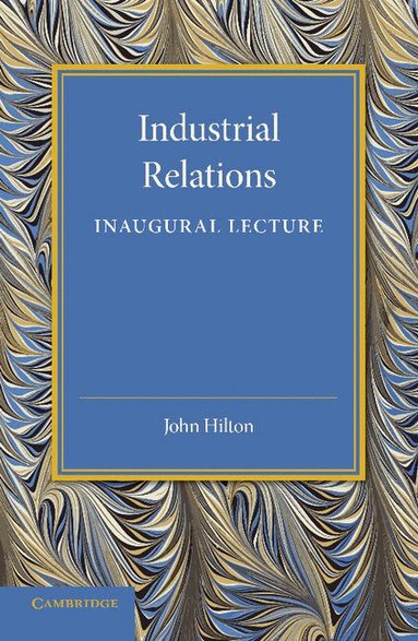 John Hilton - Industrial Relations, Häftad