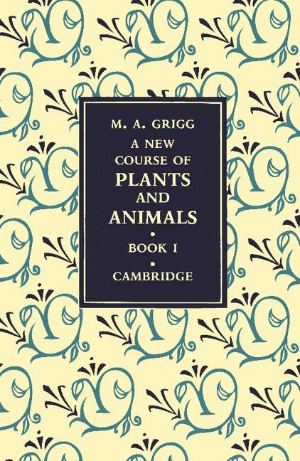 A New Course of Plants and Animals: Volume 1 1