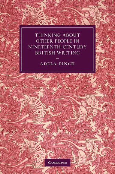Adela Pinch - Thinking about Other People in Nineteenth-Century British Writing, Häftad