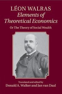 bokomslag Lon Walras: Elements of Theoretical Economics