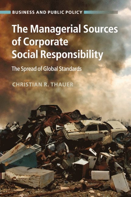 Christian R. Thauer, Christian R. (Freie Universitat Berlin) Thauer, Christian R Thauer - The Managerial Sources of Corporate Social Responsibility, Häftad