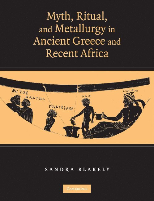 Myth, Ritual and Metallurgy in Ancient Greece and Recent Africa 1