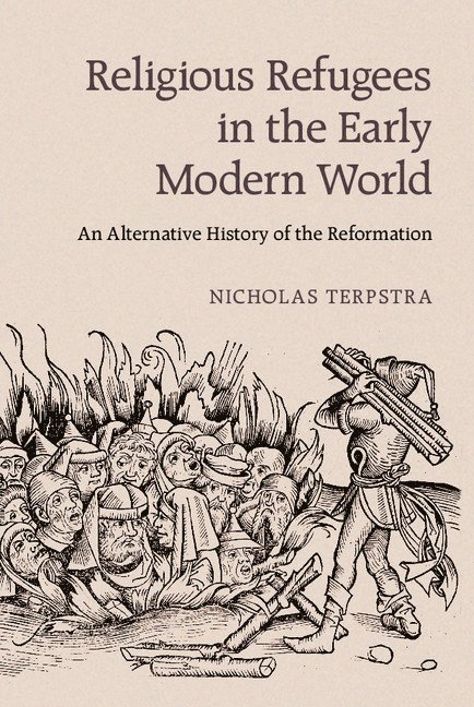 Nicholas (University of Toronto) Terpstra, Nicholas Terpstra - Religious Refugees in the Early Modern World, Häftad