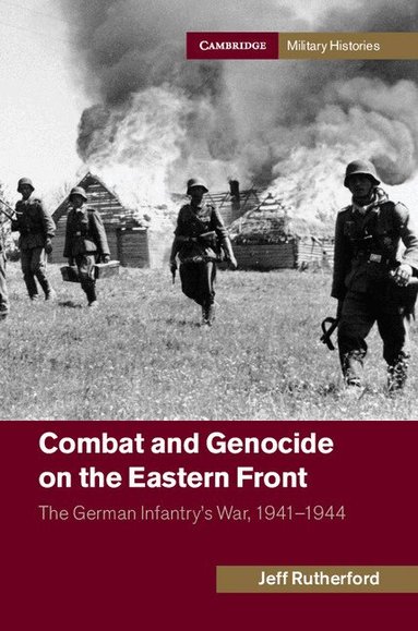 Jeff Rutherford - Combat and Genocide on the Eastern Front, Häftad