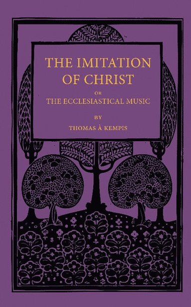 bokomslag The Imitation of Christ; or, the Ecclesiastical Music