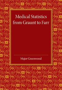bokomslag Medical Statistics from Graunt to Farr