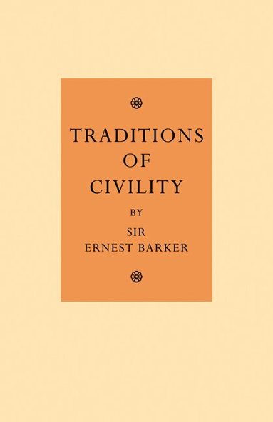 Ernest Barker - Traditions of Civility, Häftad
