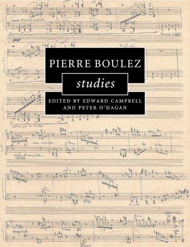 Edward Campbell, Peter O'Hagan - Pierre Boulez Studies, Häftad