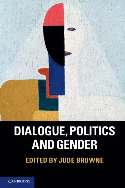 Jude Browne, Jude (University of Cambridge) Browne - Dialogue, Politics and Gender, Häftad