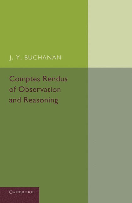 J. Y. Buchanan, J. y. Buchanan - Comptes Rendus of Observation and Reasoning, Häftad