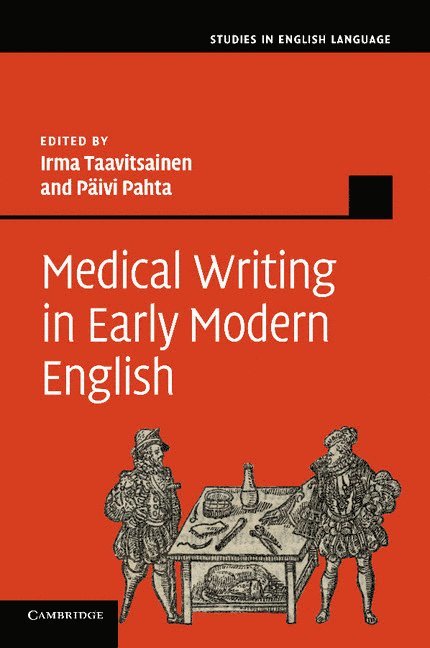 Irma (University of Helsinki) Taavitsainen, Finland) Pahta, Paivi (University of Tampere, Irma Taavitsainen, Paivi Pahta - Medical Writing in Early Modern English, Häftad