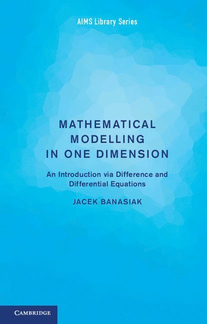 Mathematical Modelling in One Dimension 1