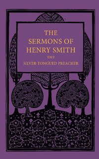 bokomslag The Sermons of Henry Smith, the Silver-tongued Preacher
