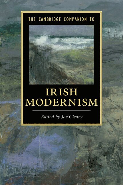 The Cambridge Companion to Irish Modernism 1