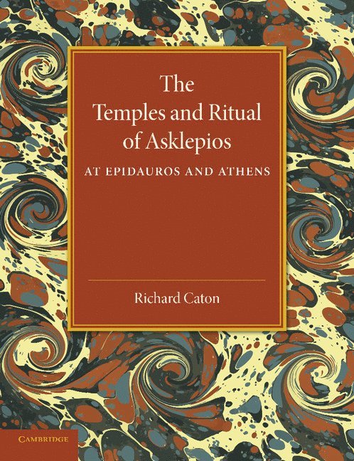 The Temples and Ritual of Asklepios at Epidauros and Athens 1