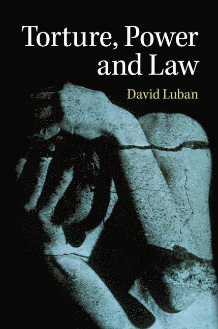 Washington DC) Luban, David (Georgetown University, David Luban - Torture, Power, and Law, Häftad