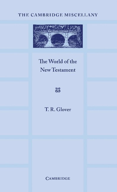 T. R. Glover - The World of the New Testament, Häftad