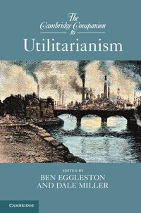 bokomslag The Cambridge Companion to Utilitarianism