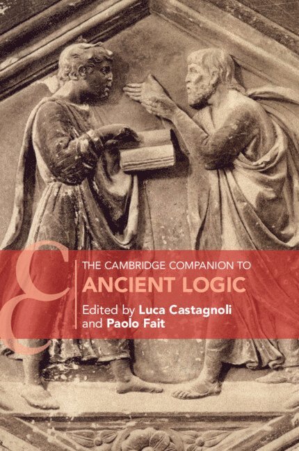The Cambridge Companion to Ancient Logic 1