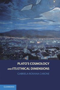 bokomslag Plato's Cosmology and its Ethical Dimensions