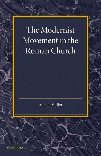 The Modernist Movement in the Roman Church 1