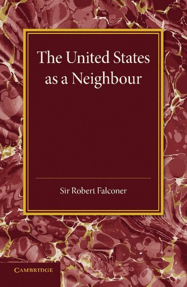 bokomslag The United States as a Neighbour from a Canadian Point of View
