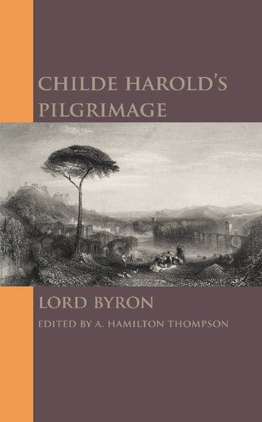 Lord Byron, A. Hamilton Thompson - Childe Harold's Pilgrimage, Häftad
