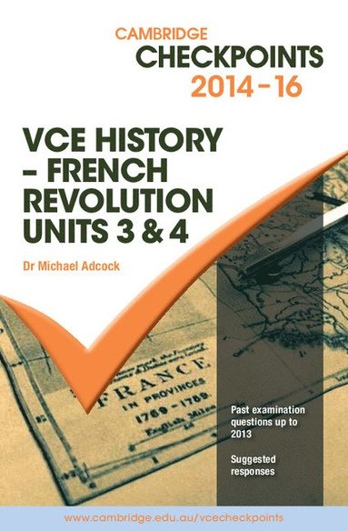 bokomslag Cambridge Checkpoints VCE History - French Revolution 2014-16 and Quiz Me More