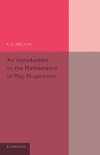 bokomslag An Introduction to the Mathematics of Map Projections