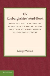 bokomslag The Roxburghshire Word-Book