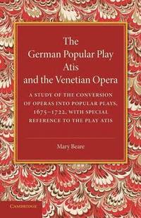 bokomslag German Popular Play 'Atis' and the Venetian Opera