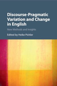 bokomslag Discourse-Pragmatic Variation and Change in English