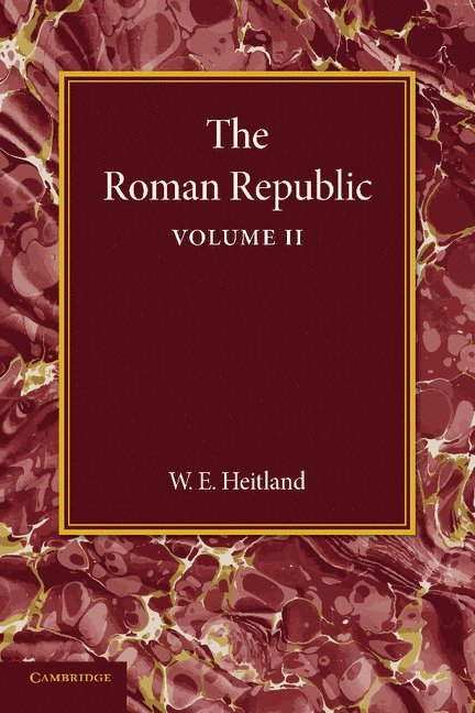 William Everton Heitland - The Roman Republic: Volume 2, Häftad