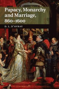 bokomslag Papacy, Monarchy and Marriage 860-1600