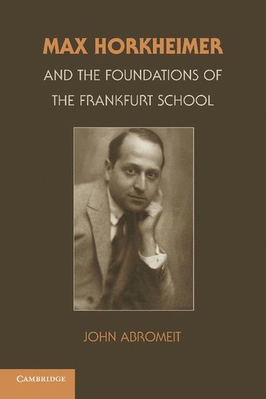 bokomslag Max Horkheimer and the Foundations of the Frankfurt School