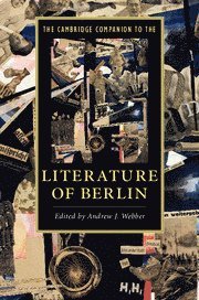 Andrew J. Webber, Andrew J. (University of Cambridge) Webber, Andrew J Webber - The Cambridge Companion to the Literature of Berlin, Häftad
