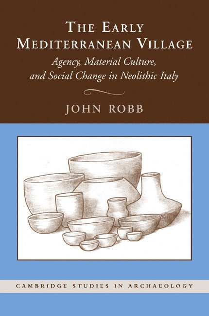 John Robb, John (University of Cambridge) Robb - Early Mediterranean Village, Häftad