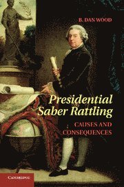 B. Dan Wood, B. Dan (Texas A & M University) Wood - Presidential Saber Rattling, Häftad