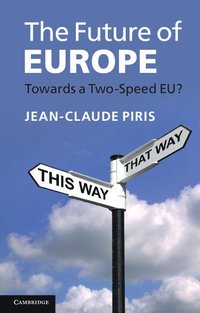 bokomslag The Future of Europe: Towards a Two-Speed EU?
