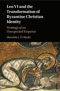 bokomslag Leo VI and the Transformation of Byzantine Christian Identity