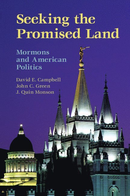 Indiana) Campbell, David E. (University of Notre Dame, Ohio) Green, John C. (University of Akron, Utah) Monson, J. Quin (Brigham Young University, David E. Campbell, John C. Green, J. Quin Monson - Seeking the Promised Land, Häftad