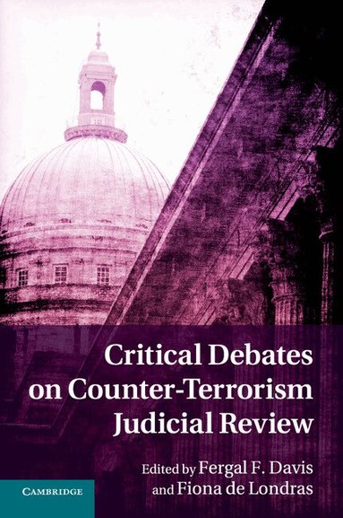 Fergal F. Davis, Fiona de Londras - Critical Debates on Counter-Terrorism Judicial Review, Häftad